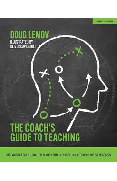 The Coach\'s Guide to Teaching - Doug Lemov