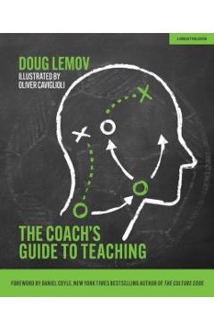 The Coach's Guide to Teaching - Doug Lemov
