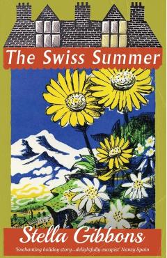 The Swiss Summer - Stella Gibbons