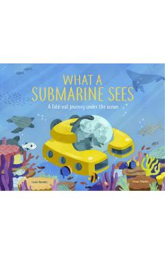 What a Submarine Sees: Activities and Inspiration to Rewild Childhood - Laura Knowles