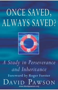 Once Saved, Always Saved?: A Study in perseverance and inheritance - David Pawson