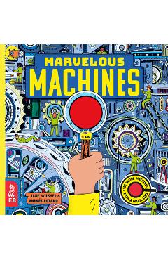 Marvelous Machines: A Magic Lens Book - Jane Wilsher
