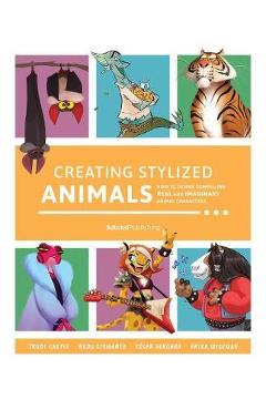 Creating Stylized Animals: How to Design Compelling Real and Imaginary Animal Characters - Publishing 3dtotal