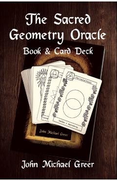 The Sacred Geometry Oracle: (Book & Cards) - John Michael Greer