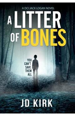 A Litter of Bones - Jd Kirk