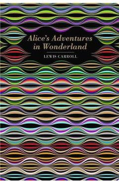 Alice\'s Adventures in Wonderland - Lewis Carroll