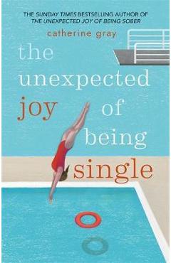 The Unexpected Joy of Being Single - Catherine Gray