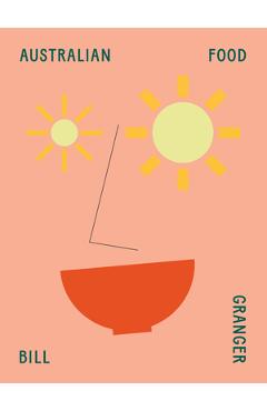 Australian Food - Bill Granger