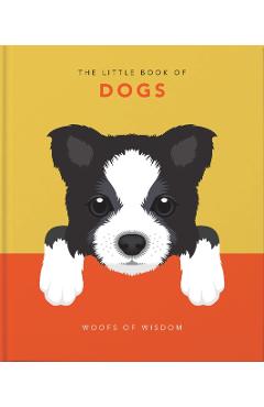 The Little Book of Dogs: Woofs of Wisdom - Hippo! Orange