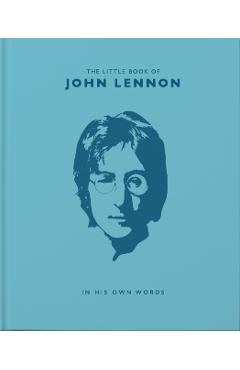 The Little Book of John Lennon: In His Own Words - Malcolm Croft