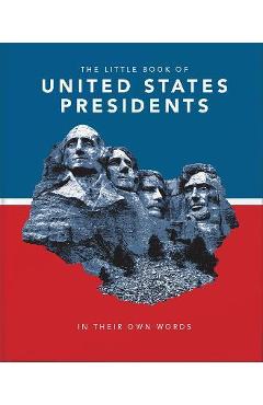 Little Book of United States Presidents: In Their Own Words - Hippo! Orange