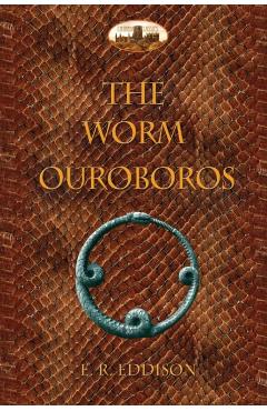 The Worm Ouroboros: Illustrated, with notes and annotated glossary - Eric R�cker Eddison