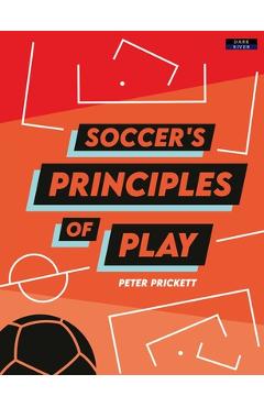Soccer\'s Principles of Play - Peter Prickett