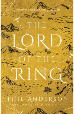 Lord of the Ring: A Journey in Search of Count Zinzendorf - Phil Anderson
