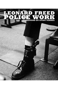 Leonard Freed: Police Work - Leonard Freed