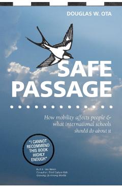 Safe Passage, how mobility affects people & what international schools should do about it - Douglas W. Ota
