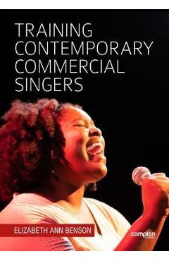 Training Contemporary Commercial Singers - Elizabeth Ann Benson