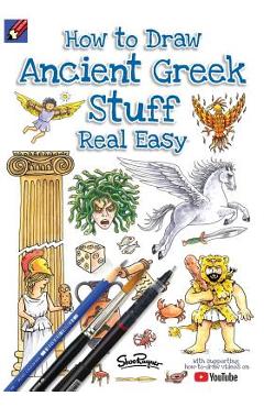 How To Draw Ancient Greek Stuff Real Easy: Easy step by step drawing guide - Shoo Rayner