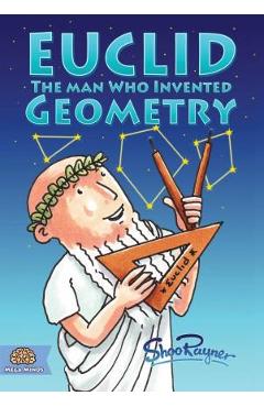Euclid: The Man Who Invented Geometry - Shoo Rayner