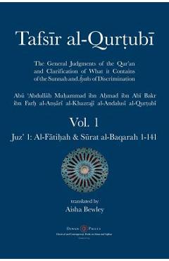 Tafsir al-Qurtubi - Vol. 1: Juz\' 1: Al-Fātiḥah & Sūrat al-Baqarah 1-141 - Abu \'abdullah Muhammad Al-qurtubi