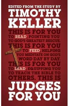 Judges for You: For Reading, for Feeding, for Leading - Timothy Keller