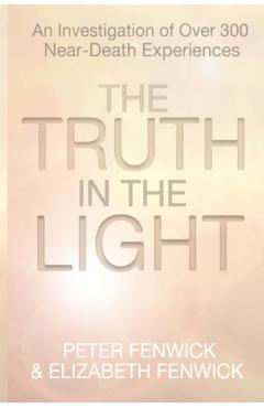 The Truth in the Light - Peter Fenwick