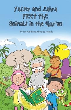 Yasser and Zahra Meet the Animals in the Qur\'an - Ibn Ali