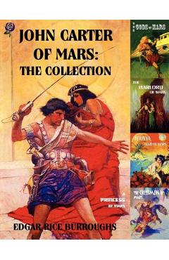 John Carter of Mars: The Collection - A Princess of Mars; The Gods of Mars; The Warlord of Mars; Thuvia, Maid of Mars; The Chessmen of Mars - Edgar Rice Burroughs