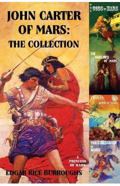 John Carter of Mars: The Collection - A Princess of Mars; The Gods of Mars; The Warlord of Mars; Thuvia, Maid of Mars; The Chessmen of Mars - Edgar Rice Burroughs
