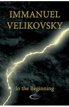 In the Beginning - Immanuel Velikovsky