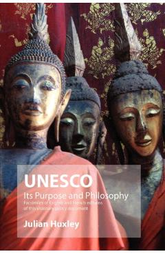 UNESCO: Its Purpose and Philosophy - Julian Huxley