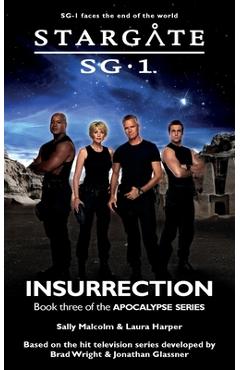 STARGATE SG-1 Insurrection (Apocalypse book 3) - Sally Malcolm