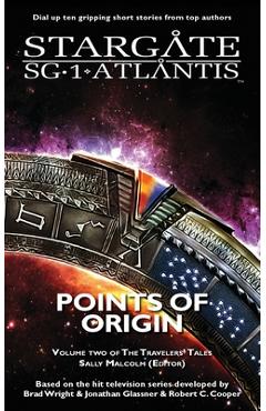 STARGATE SG-1 ATLANTIS Points of Origin - Sally Malcolm