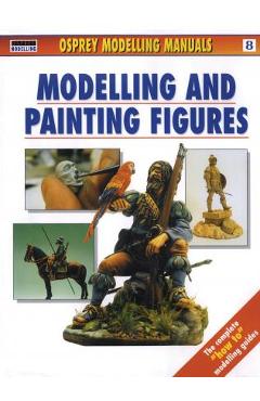 Modelling and Painting Figures - Jerry Scutts