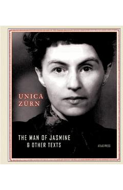 The Man of Jasmine & Other Texts - Unica Z�rn