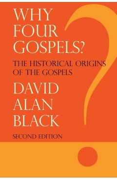 Why Four Gospels? - David Alan Black