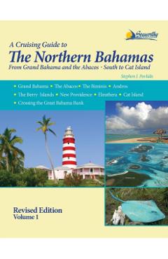 A Cruising Guide To The Northern Bahamas - Stephen J. Pavlidis