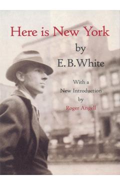 Here is New York - E. B. White