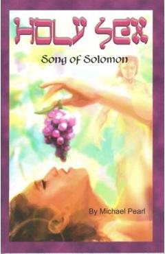 Holy Sex: Song of Solomon - Michael Pearl