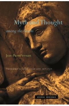 Myth and Thought Among the Greeks - Jean-pierre Vernant