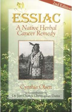 Essiac: A Native Herbal Cancer Remedy - Cynthia Olsen