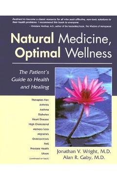Natural Medicine, Optimal Wellness: The Patient's Guide to Health and Healing - Jonathan V. Wright
