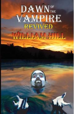 Dawn of the Vampire Revived: 25th+ Anniversary Edition - William Hill