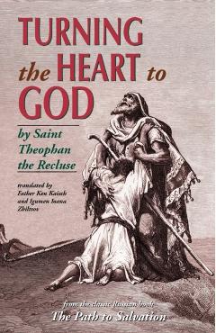 Turning the Heart to God - Theophan Recluse