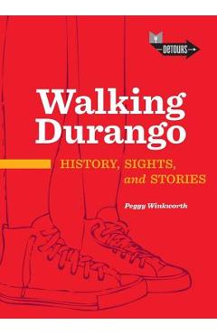 Walking Durango - Peggy Winkworth