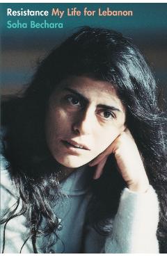 Resistance: My Life for Lebanon - Souha Bechara