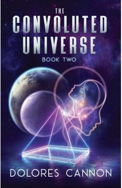 The Convoluted Universe: Book Two - Dolores Cannon