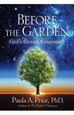 Before the Garden: God\'s Eternal Continuum - Paula A. Price