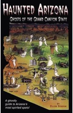 Haunted Arizona: Ghosts of the Grand Canyon State - Ellen Robson