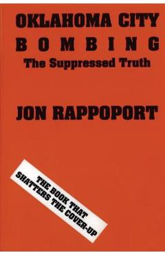 Oklahoma City Bombing: The Suppressed Truth - Jon Rappoport
